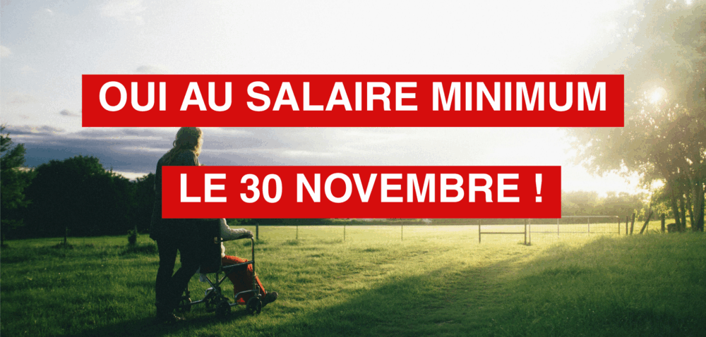 Oui au salaire minimum le 30 novembre !